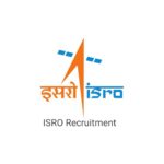 ISRO Recruitment For Engineers 2023